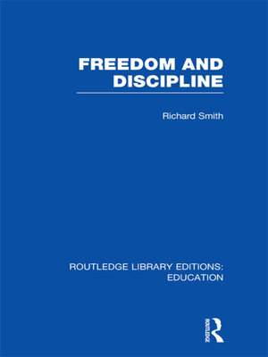cover image of Freedom and Discipline (RLE Edu K)